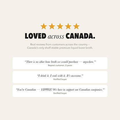 Loved across Canada — real reviews. Canada's only shelf-stable premium liquid bone broth.