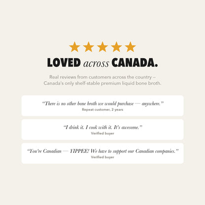 Loved across Canada — real reviews. Canada's only shelf-stable premium liquid bone broth.