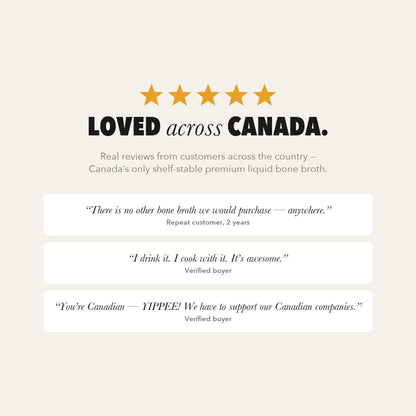 Loved across Canada — real reviews. Canada's only shelf-stable premium liquid bone broth.